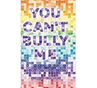 You Can't Bully Me: A guide for kids to win confidence and lose a bully