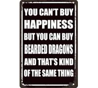 You Can't Buy Happiness But You Can Buy Bearded Dragons Aluminum Tin Sign Door Signs Exterior Home Cave Garage bar Country Poster Club Wall Plaque Decoration Retro Aluminum Sign 12"x16"