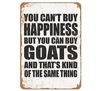 You Can't Buy Happiness BUT You CAN Buy Goats Funny Art Metal Tin Sign 8x12 inch Bar Pub Indoor Outdoor Wall Decor Gifts for Man