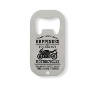 You Can't Buy Happiness But You Can Buy Motorcycles And That's The Same Thing Stainless Steel Bottle Opener Silver