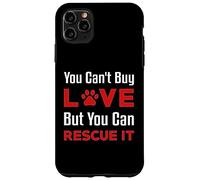You Can't Buy Love But You Can Rescue It Pet Dog Women Cat Case for iPhone 11 Pro Max