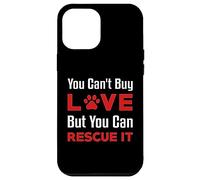 You Can't Buy Love But You Can Rescue It Pet Dog Women Cat Case for iPhone 12 Pro Max