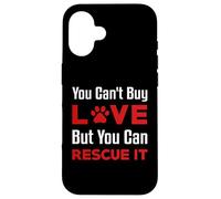 You Can't Buy Love But You Can Rescue It Pet Dog Women Cat Case for iPhone 16