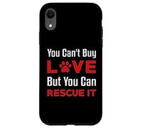 You Can't Buy Love But You Can Rescue It Pet Dog Women Cat Case for iPhone XR