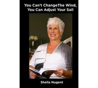 You Can't Change The Wind, You Can Adjust Your Sail