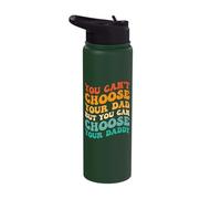 You Can't Choose Your Dad But You Can Choose Your Daddy Stainless Steel Insulated Water Bottle