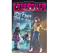 You Can't Come in Here! the Graphic Novel: Volume 2 (You're Invited to a Creepover: The Graphic Novel)