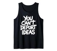 You Can't Deport Ideas Thoughts Freedom Tank Top