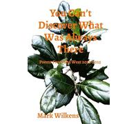 You Can't Discover What Was Always There: Poems From The West 2020-2025