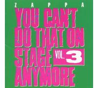 You Can't Do That On Stage Anymore - Vol. 3 Live Edition by Frank Zappa (2010) Audio CD