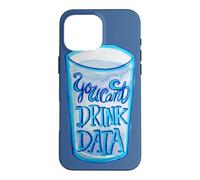 You Can't Drink Data anti-ai no data center Case for iPhone 16 Pro Max