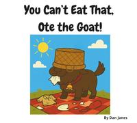 You Can't Eat That, Ote the Goat!