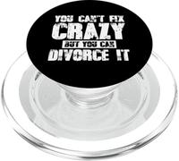 You Can't Fix Crazy But You Can Divorce It PopSockets PopGrip for MagSafe