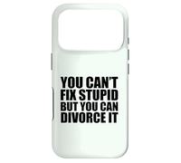 YOU CAN'T FIX STUPID BUT YOU CAN DIVORCE IT Divorced AF Meme Case for iPhone 17 Pro