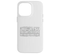 You Can't Fix The Stupid Fun Vintage BJJ Brazilian Jiu Jitsu Case for iPhone 14 Pro Max