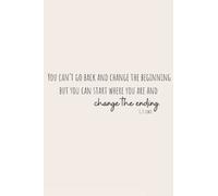 You can't go back and change the beginning C.S. Lewis Quote - 100 page lined blank journal - gratitude journal - notebook