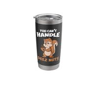 You Can't Handle Deez Nuts Stainless Steel Insulated Tumbler