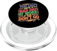 You Can't Have A Bad Day At Work If You Don't Go PopSockets PopGrip for MagSafe