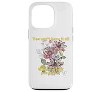 You Cant Have It All Where Would You Put It Funny Quote Case for iPhone 13 Pro