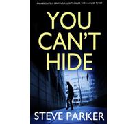 YOU CAN'T HIDE an absolutely gripping killer thriller with a huge twist (Detectives Paterson and Clocks)