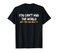 You Cant Hug The World International Day of Charity T-Shirt