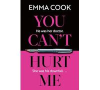 You Can't Hurt Me: ‘Elegantly written, this is an atmospheric and disturbing thriller’ THE OBSERVER