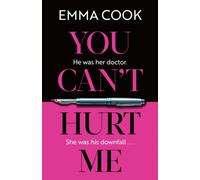You Can't Hurt Me : The unputdownable and addictive thriller with a gasp-out-loud twist!