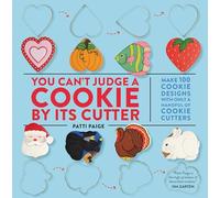 You Can't Judge a Cookie by its Cutter: Make 100 Cookie - HardBack NEW Patti Pai