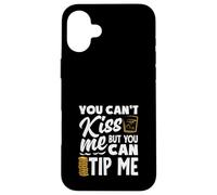 You Can't Kiss Me Bartender Can Tip Me Case for iPhone 16 Plus