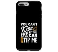 You Can't Kiss Me Bartender Can Tip Me Case for iPhone 7 Plus/8 Plus