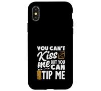 You Can't Kiss Me Bartender Can Tip Me Case for iPhone X/XS
