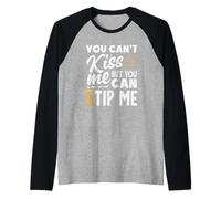 You Can't Kiss Me Bartender Can Tip Me Raglan Baseball Tee