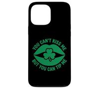 You Can't Kiss Me But Tip Me Bartender St Patrick's Day Case for iPhone 13 Pro Max
