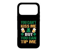 You Can't Kiss Me But You Can Tip Me | St Patricks Day Case for iPhone 17 Pro Max