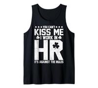 You Can't Kiss Me I Work in HR - Funny St Patricks Day HR Tank Top