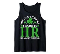 You Can't Kiss Me I Work in HR - St Patricks Day HR Gifts Tank Top