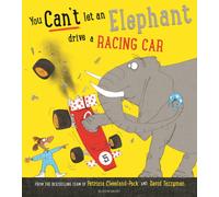 You Can't Let an Elephant Drive a Racing Car: (You Can't Let an Elephant...)