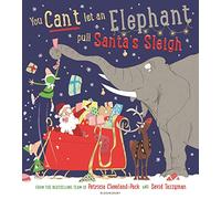 You Can't Let an Elephant Pull Santa's Sleigh: (You Can't Let an Elephant...)