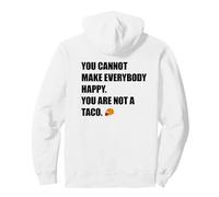 YOU CAN'T MAKE EVERYBODY HAPPY You're Not A Taco Meme Pullover Hoodie