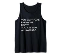 You Can't Make Everyone Happy You are Not an Avocado Meme Tank Top