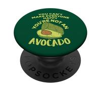 You Can't Make Everyone Happy You're Not An Avocado PopSockets Adhesive PopGrip