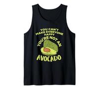 You Can't Make Everyone Happy You're Not an Avocado Tank Top