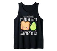 You Can't Make Everyone Happy You're Not Avocado Toast Tank Top