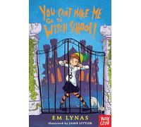 You Can't Make Me Go To Witch School!