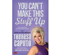 You Can't Make This Stuff Up: Life-Changing Lessons from Heaven