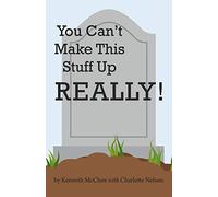 You Can't Make This Stuff up Really!