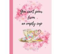 You can't pour from an empty cup: Notebook