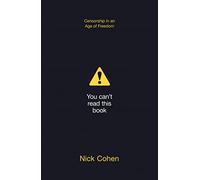 You Can't Read This Book: Censorship in an Age of Freedom