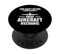 You Cant Retire From A Being Great Aircraft Mechanic PopSockets Adhesive PopGrip