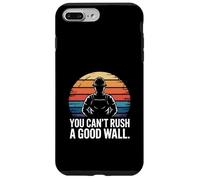 You Can't Rush A Good Wall Mason Case for iPhone 7 Plus/8 Plus